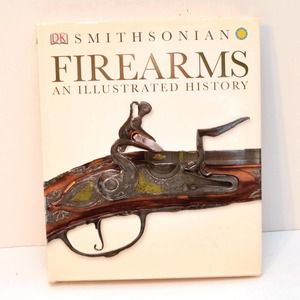 Firearms An Illustrated History by DK Smithsonian Hardcover Book Guns 2014